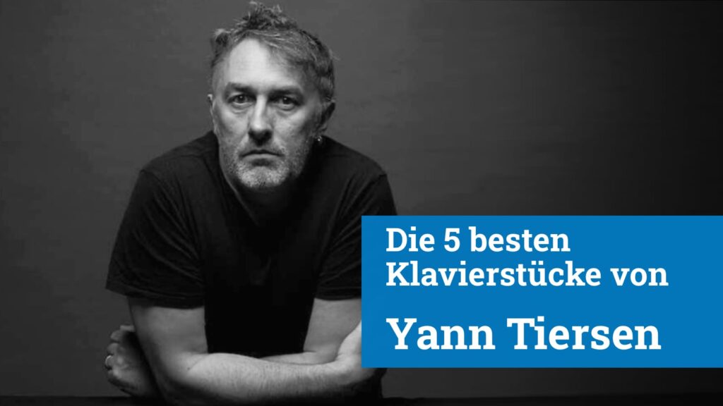 beste-klavierstuecke-von-yann-tiersen