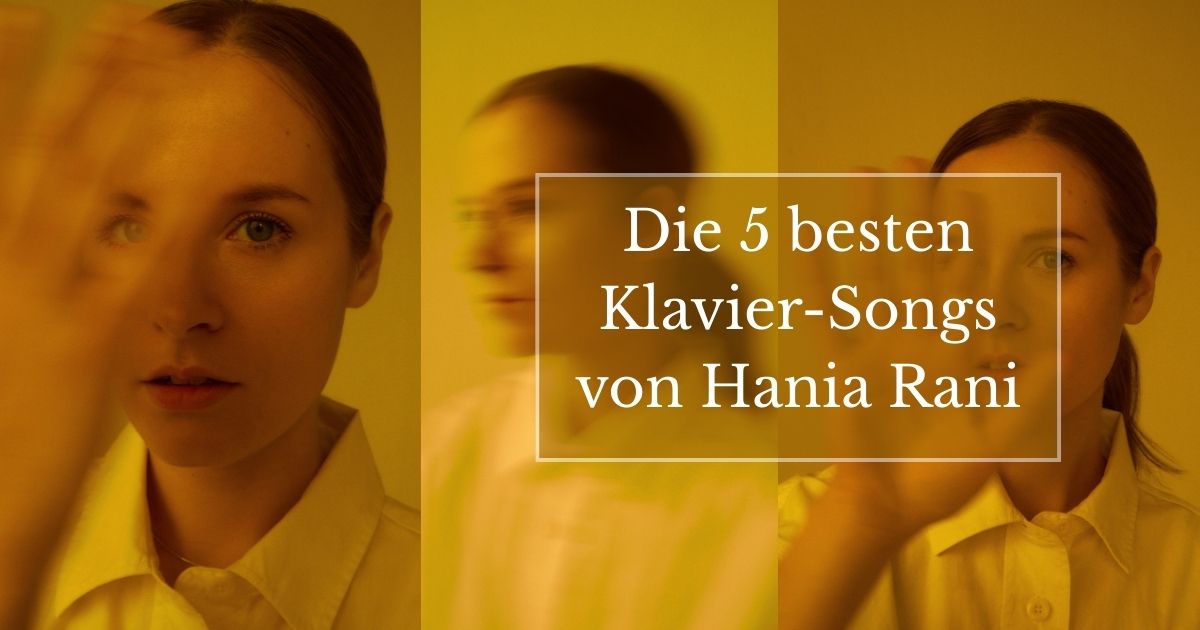 die-5-besten-klavier-songs-von-hania-rani-pianoo