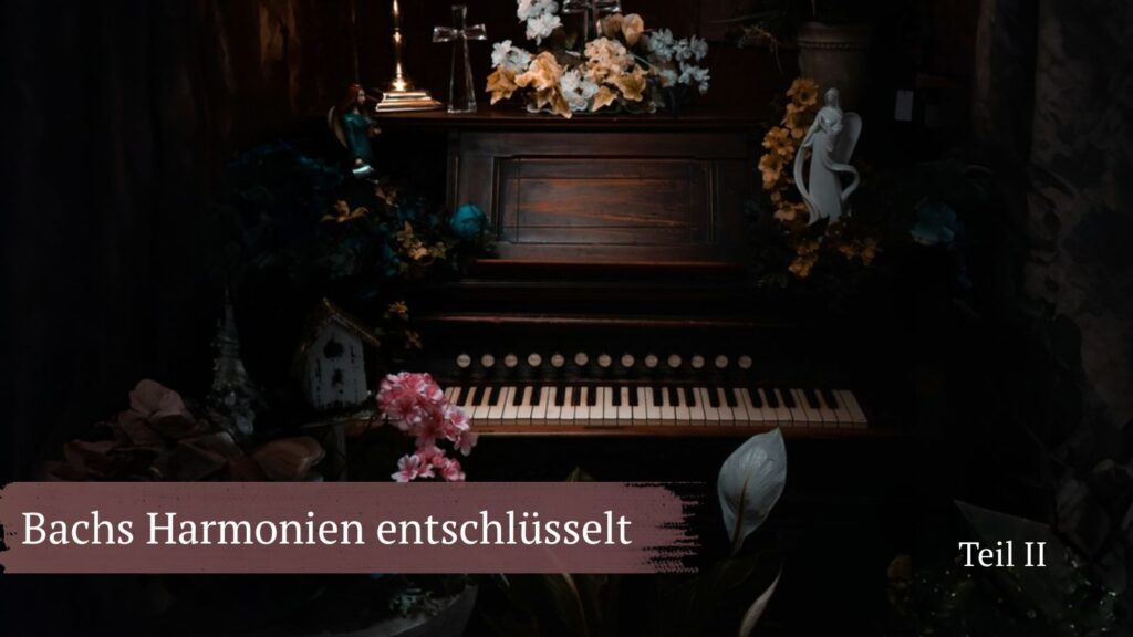 Bachs-Harmonien-Teil II